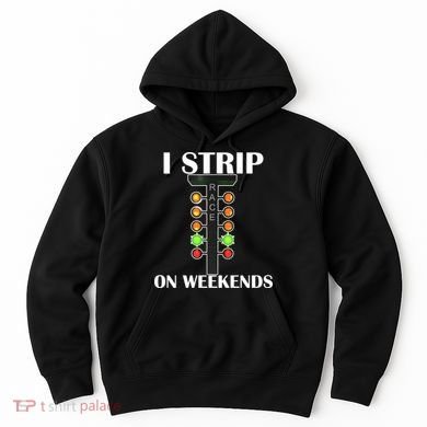 I Strip On Weekends Hoodie