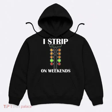 I Strip On Weekends Hoodie
