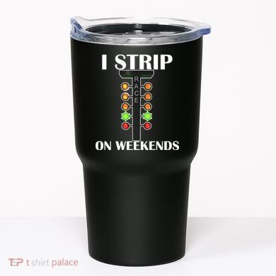 I Strip On Weekends Tumbler