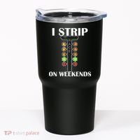I Strip On Weekends Tumbler thumb 0