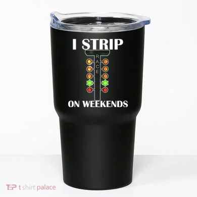 I Strip On Weekends Tumbler
