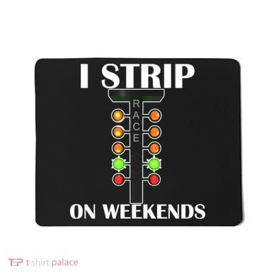 I Strip On Weekends Mousepad