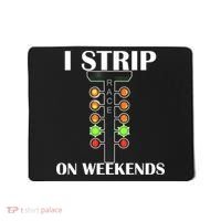 I Strip On Weekends Mousepad thumb 0