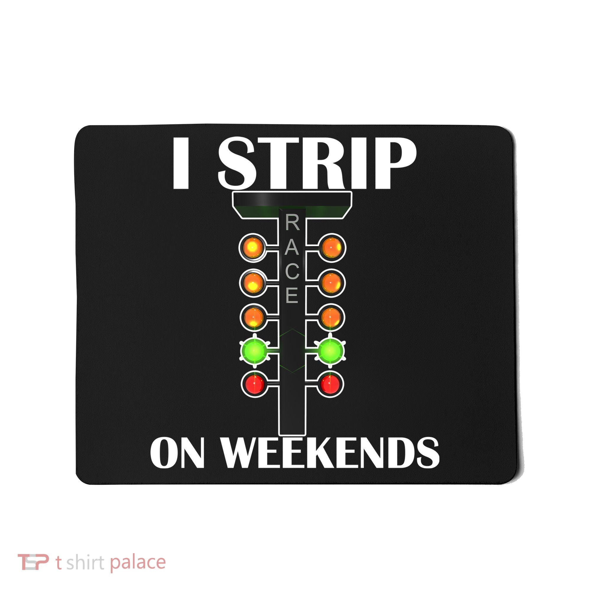 I Strip On Weekends Mousepad