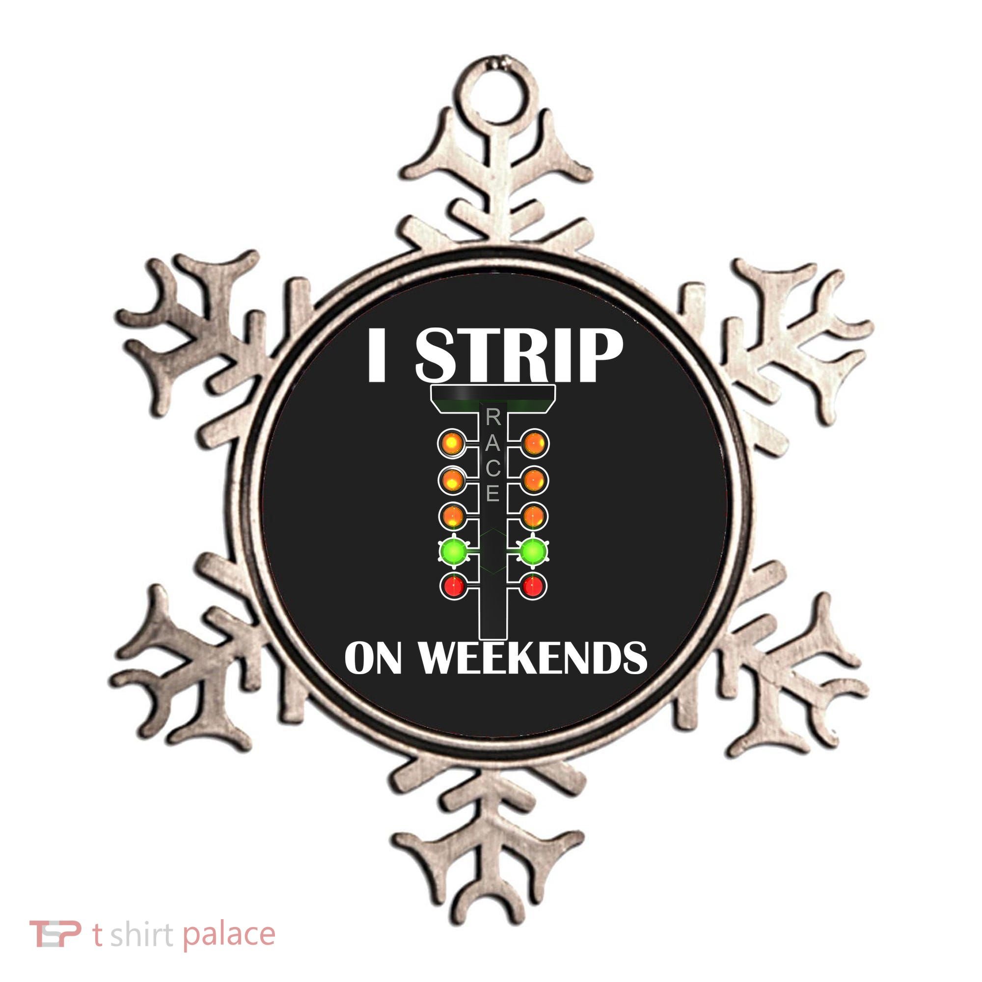 I Strip On Weekends Ornament