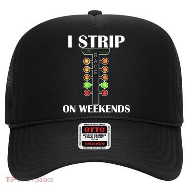 I Strip On Weekends Hat