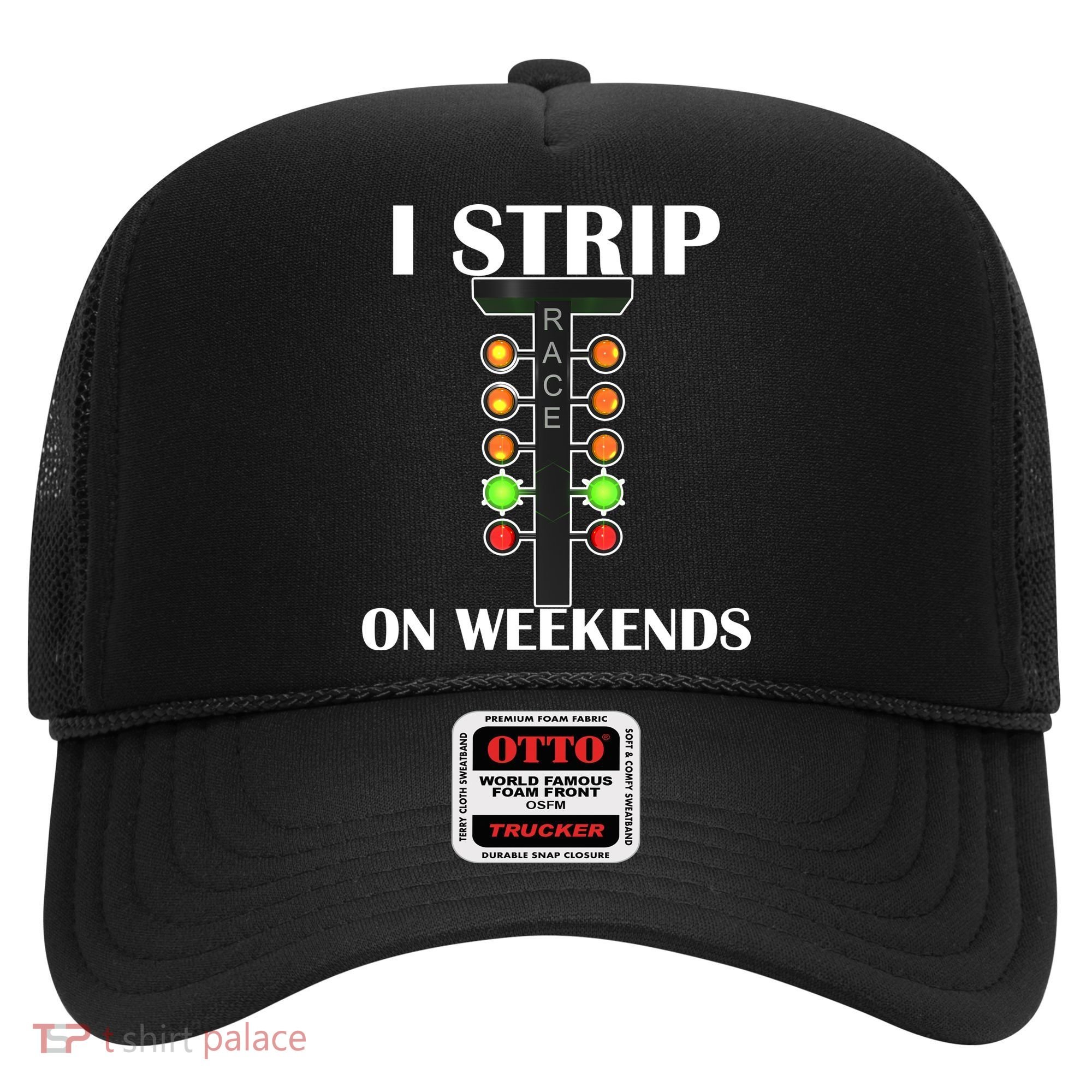 I Strip On Weekends Hat