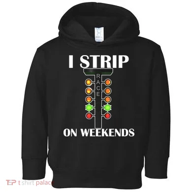 I Strip On Weekends Toddler Hoodie