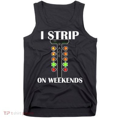 I Strip On Weekends Tank Top