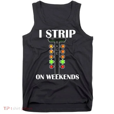 I Strip On Weekends Tank Top