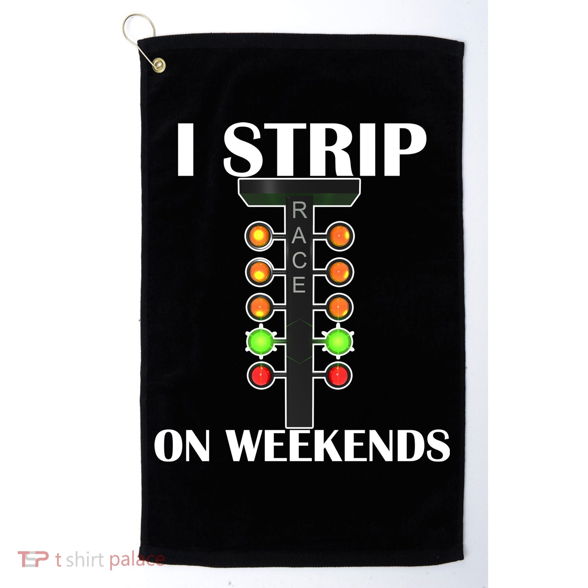 I Strip On Weekends Golf Towel