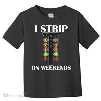 I Strip On Weekends Toddler T-Shirt thumb 0