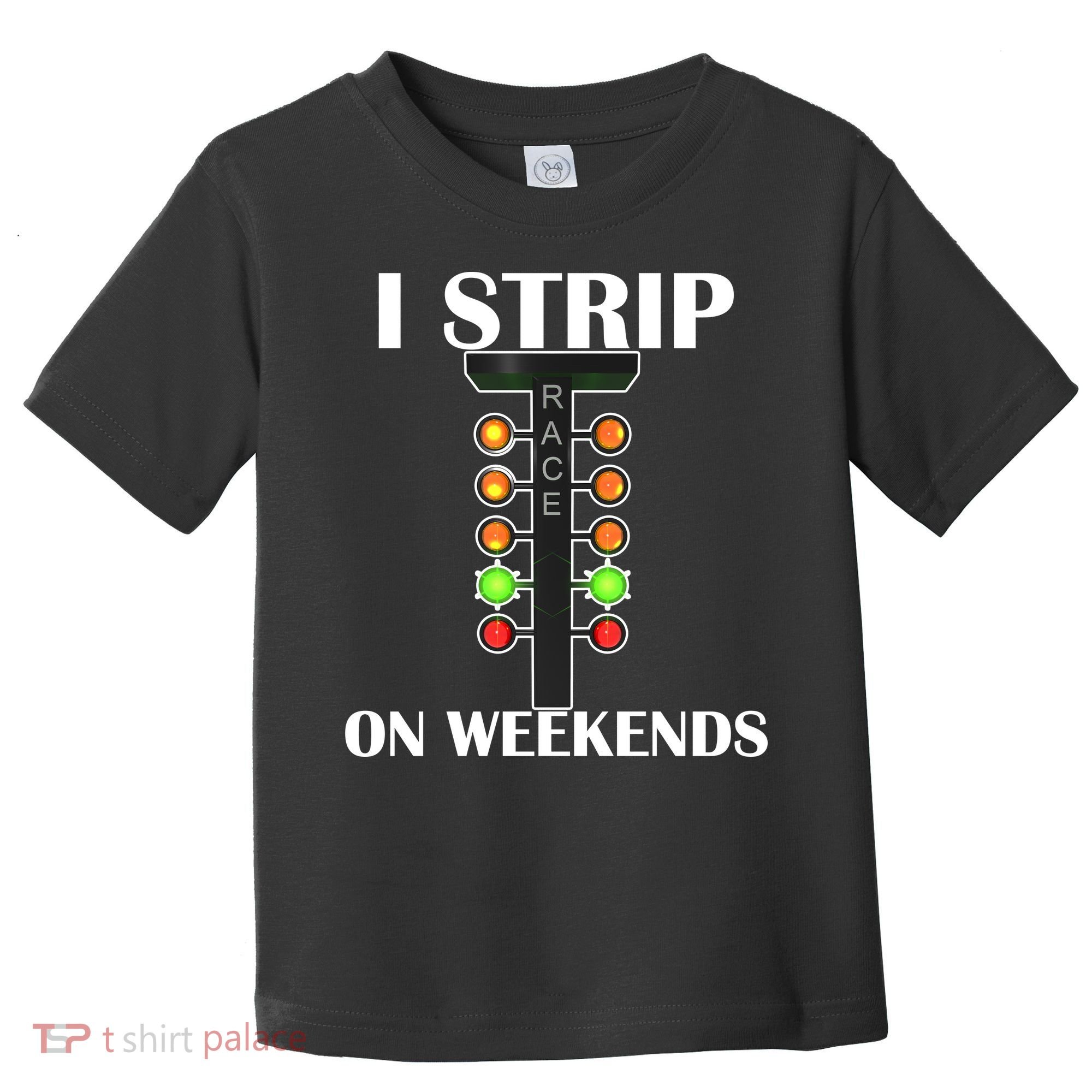 I Strip On Weekends Toddler T-Shirt