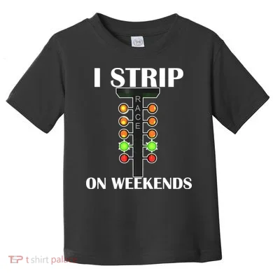 I Strip On Weekends Toddler T-Shirt