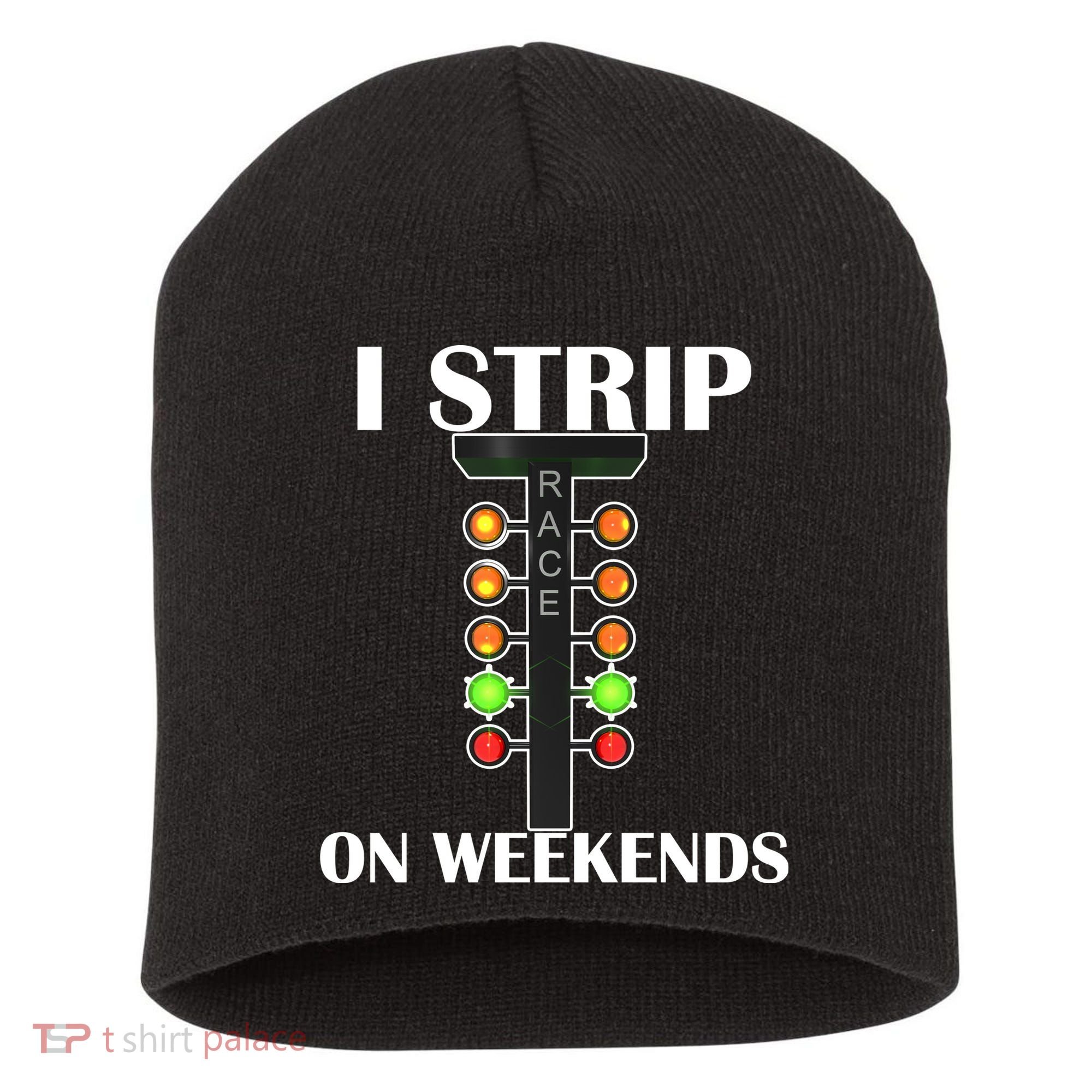 I Strip On Weekends Short Acrylic Beanie