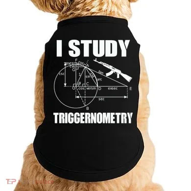 I Study Triggernometry Gun Doggie Tank