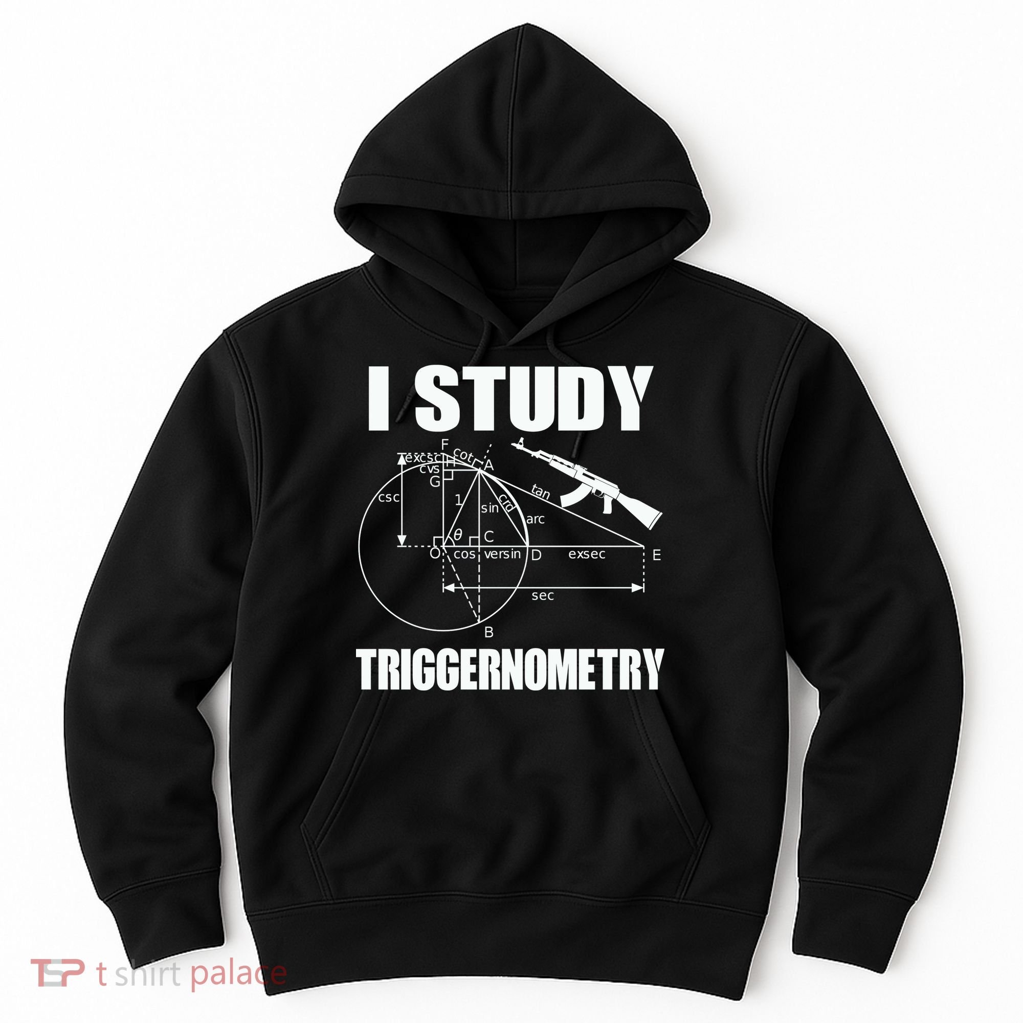 I Study Triggernometry Gun Hoodie
