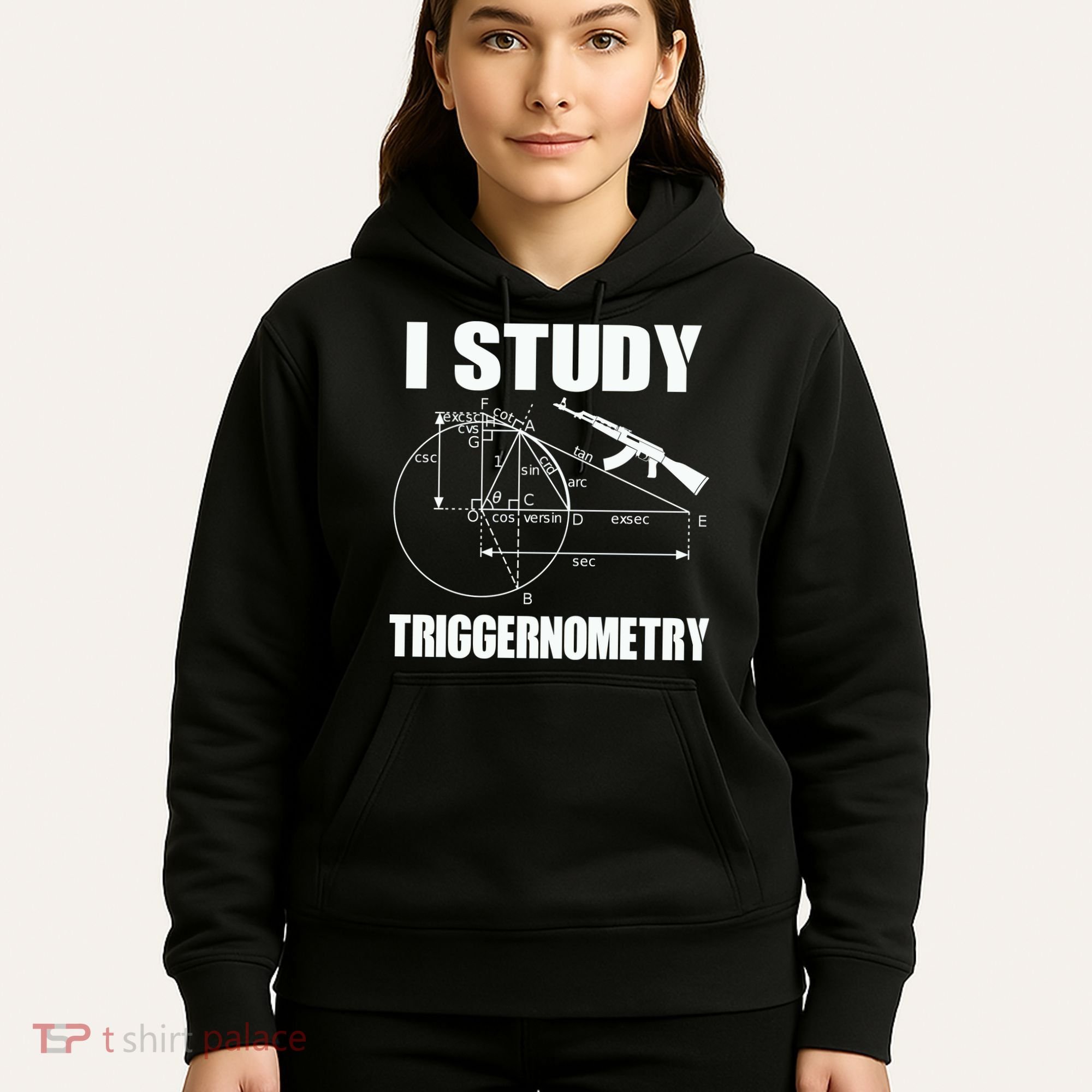 I Study Triggernometry Gun Hoodie
