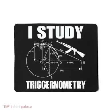 I Study Triggernometry Gun Mousepad