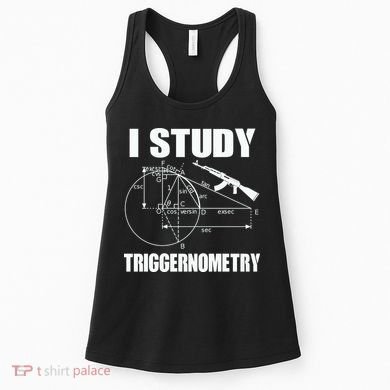 I Study Triggernometry Gun Women's Tank Top