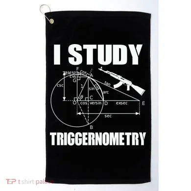 I Study Triggernometry Gun Golf Towel