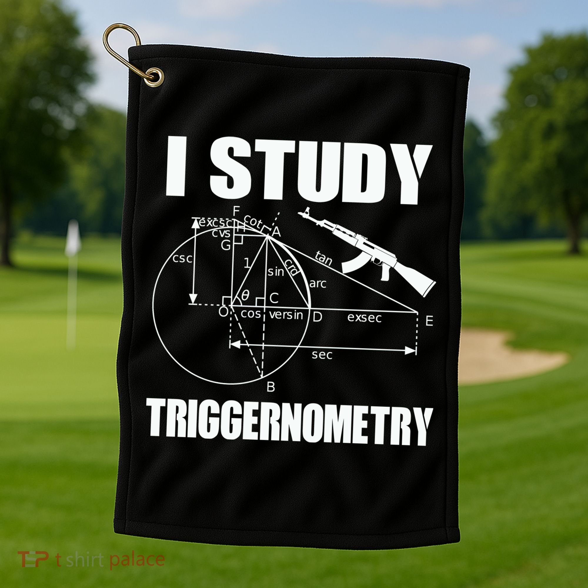 I Study Triggernometry Gun Golf Towel