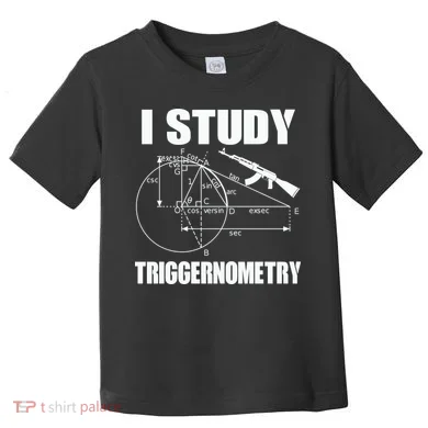 I Study Triggernometry Gun Toddler T-Shirt