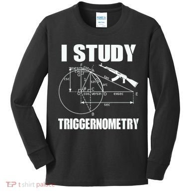 I Study Triggernometry Gun Kids Long Sleeve Shirt