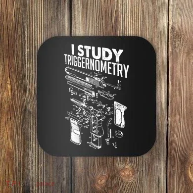 I Study Triggernometry Gun Diagram Coaster