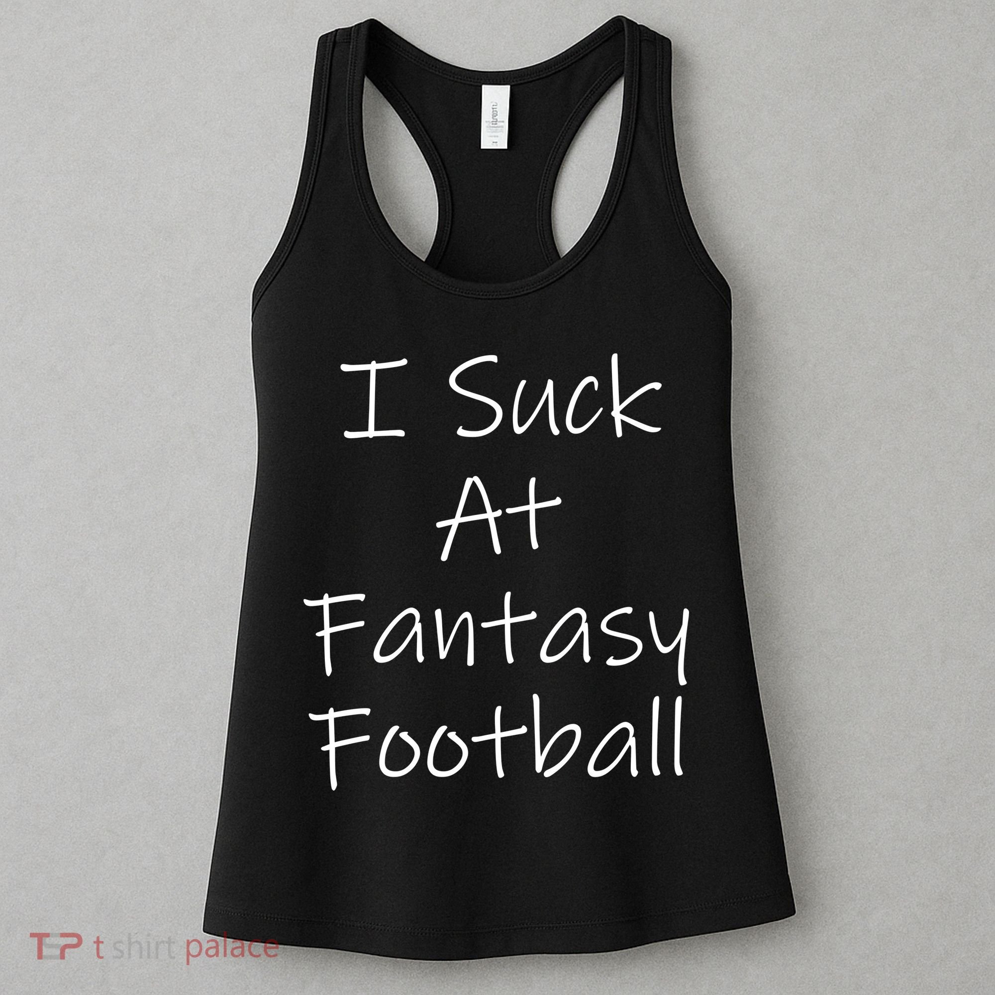 I Suck At Fantasy Football Women's Tank Top