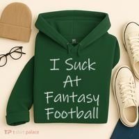 I Suck At Fantasy Football Hoodie thumb 4