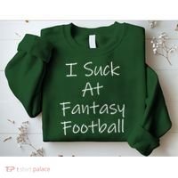 I Suck At Fantasy Football Sweatshirt thumb 2