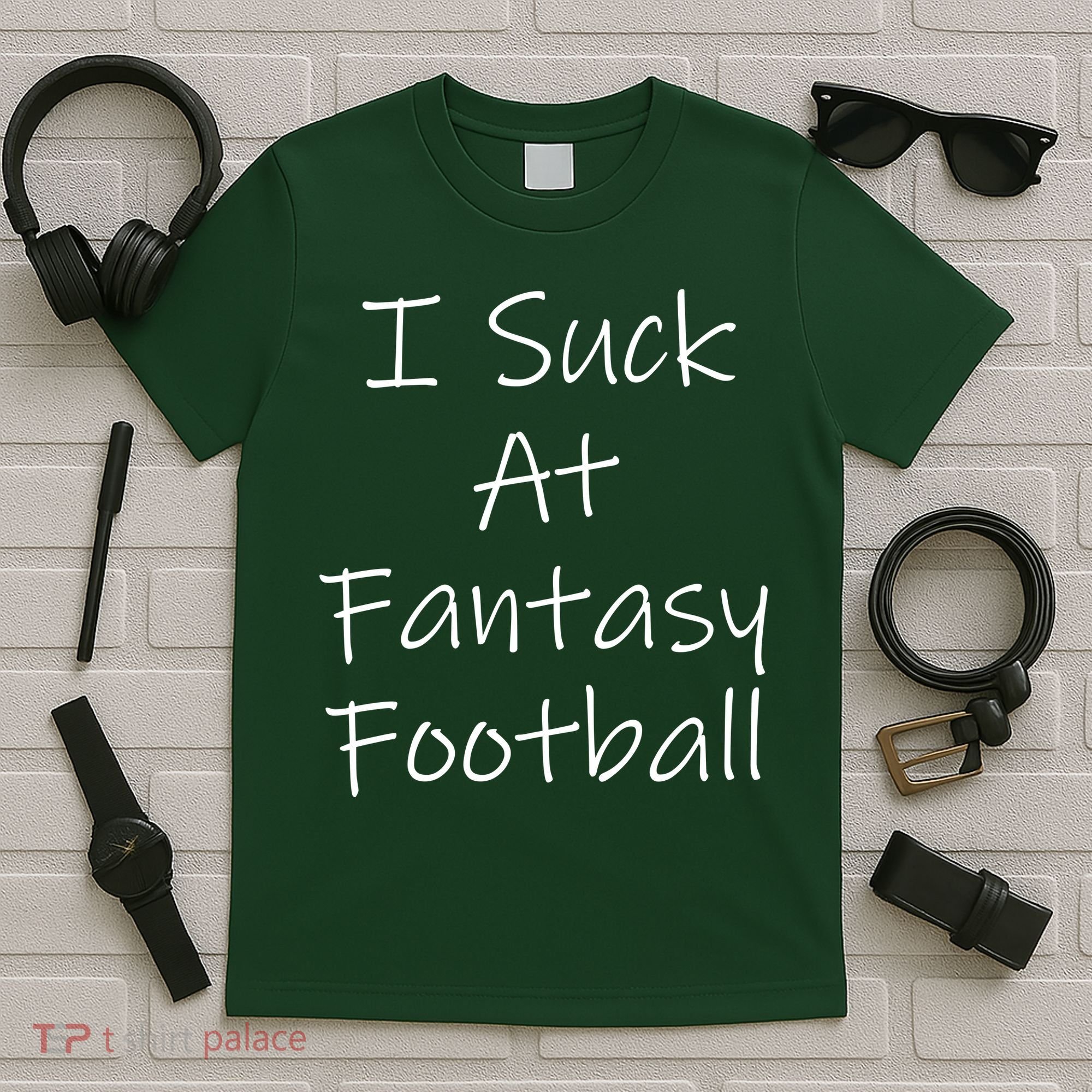 I Suck At Fantasy Football T-Shirt