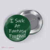 I Suck At Fantasy Football Button thumb 0