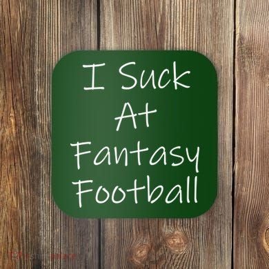 I Suck At Fantasy Football Coaster