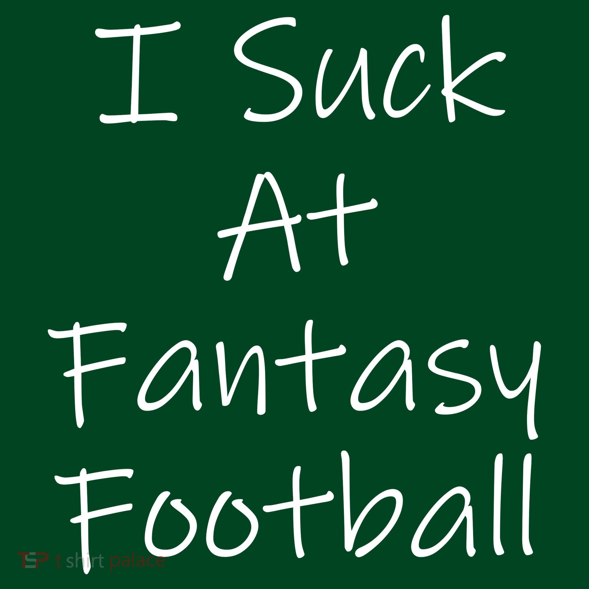I Suck At Fantasy Football Women's T-Shirt