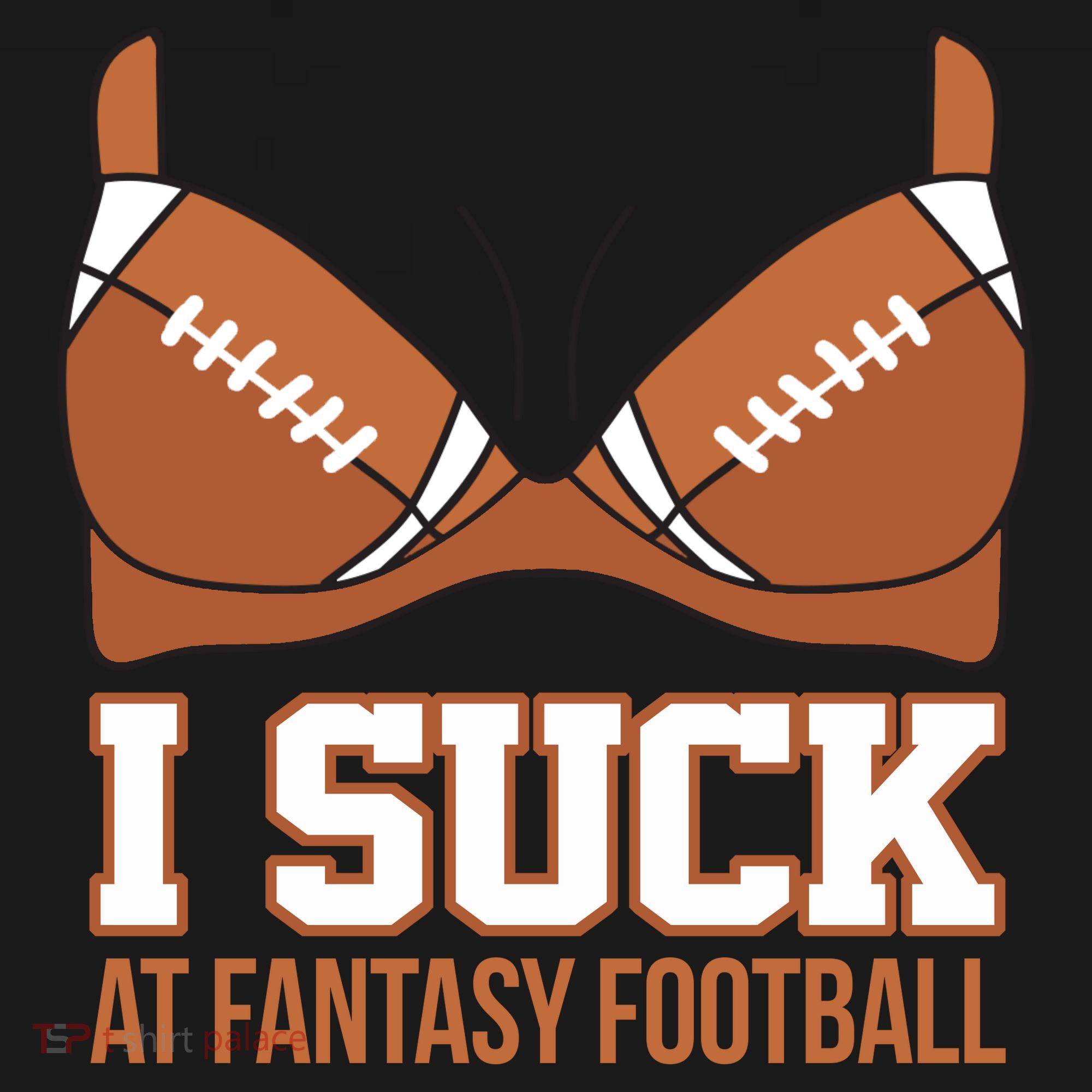 I Suck At Fantasy Football Last Place Women's Tank Top