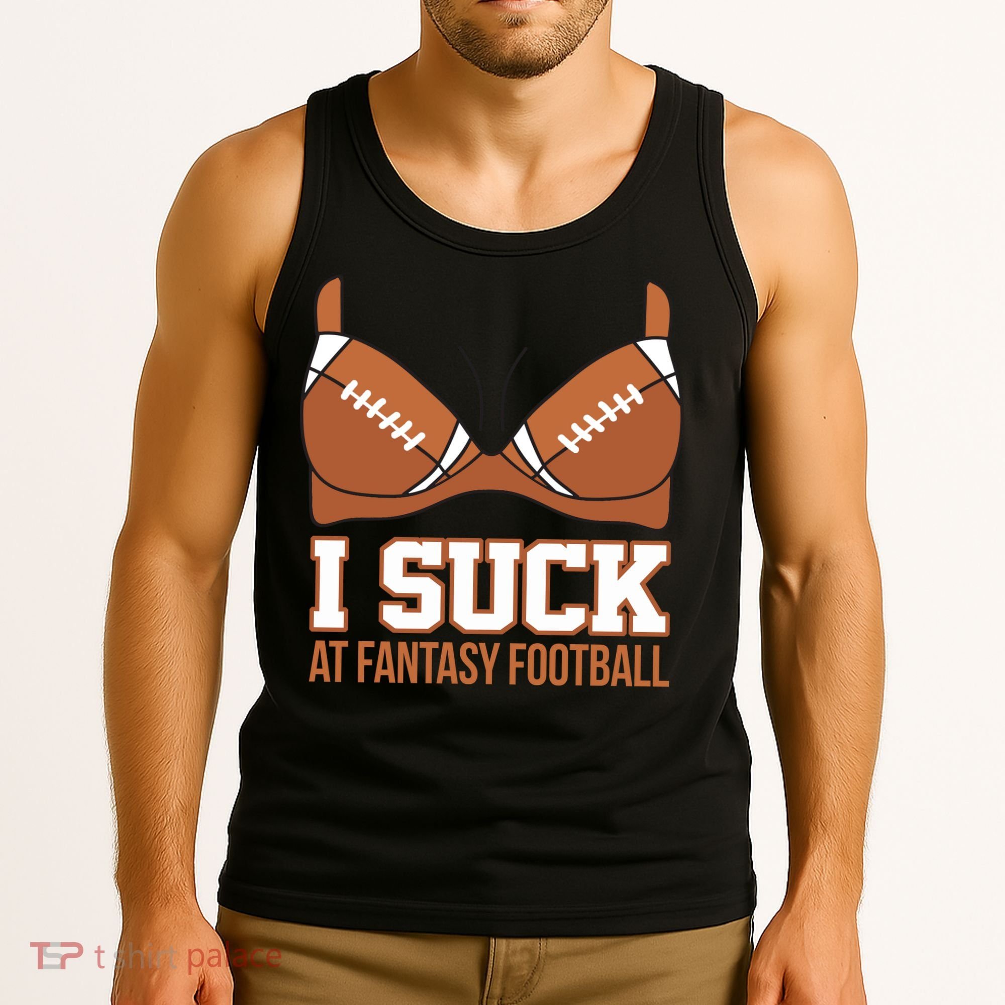 I Suck At Fantasy Football Last Place Tank Top