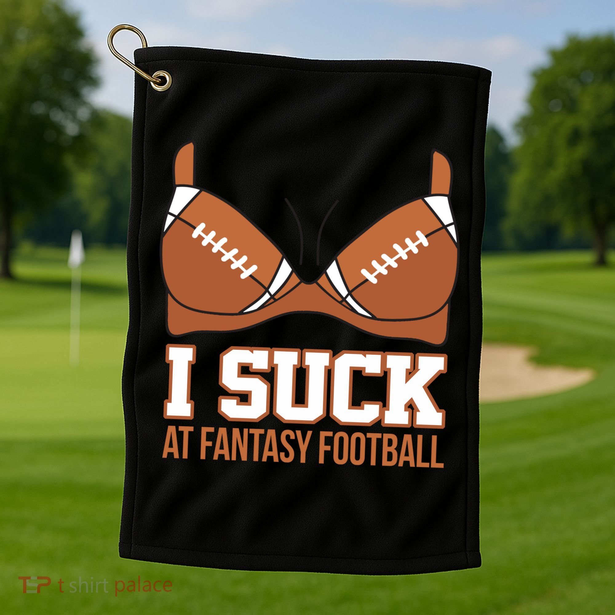 I Suck At Fantasy Football Last Place Golf Towel