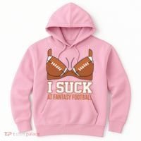 I Suck At Fantasy Football Last Place Hoodie thumb 0