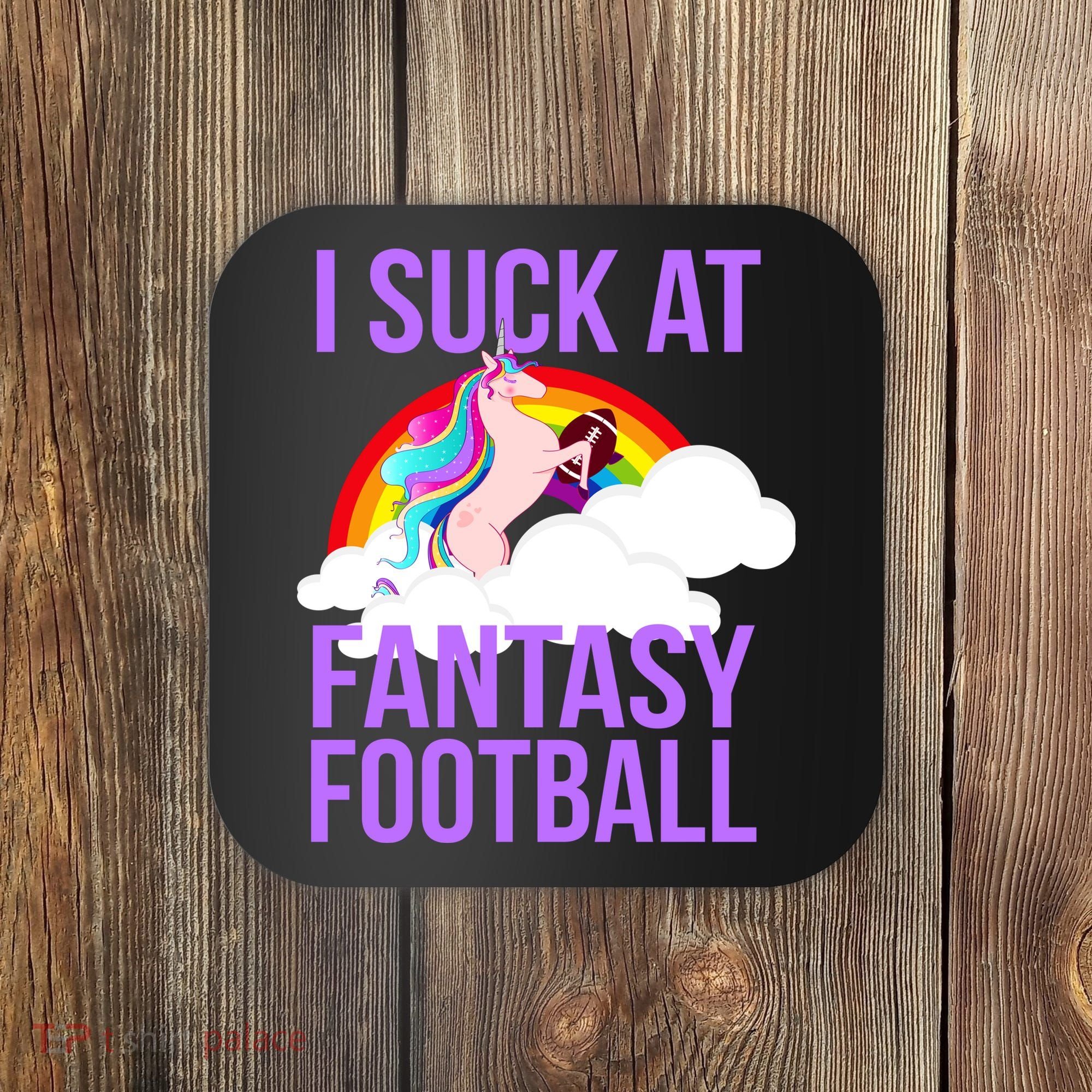 I Suck At Fantasy Football Unicorn Coaster