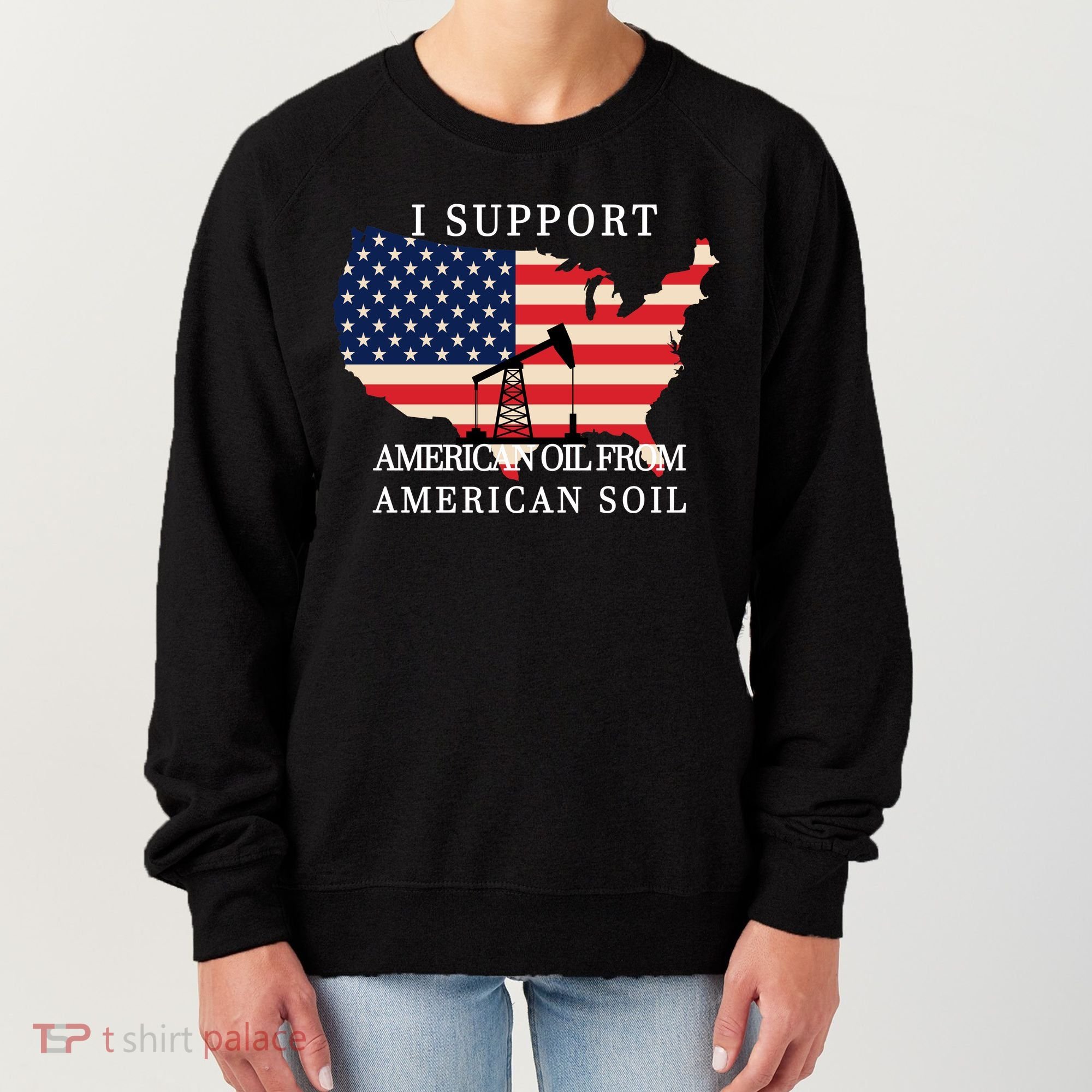I Support American Oil From American Soil Keystone Pipeline Women's Sweatshirt
