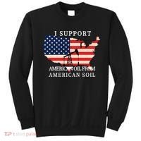 I Support American Oil From American Soil Keystone Pipeline Sweatshirt thumb 0