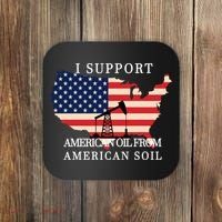 I Support American Oil From American Soil Keystone Pipeline Coaster thumb 0