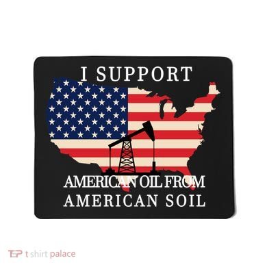I Support American Oil From American Soil Keystone Pipeline Mousepad