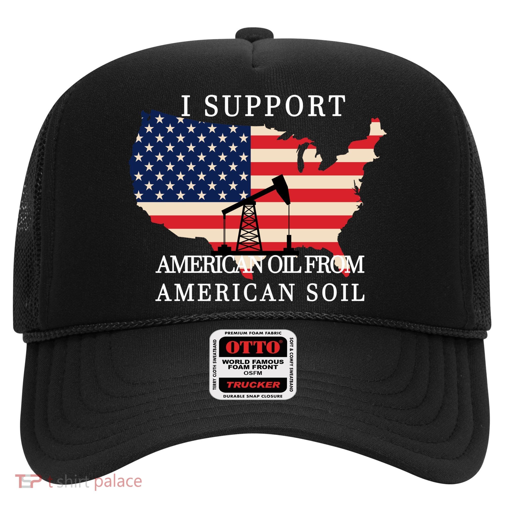 I Support American Oil From American Soil Keystone Pipeline Hat