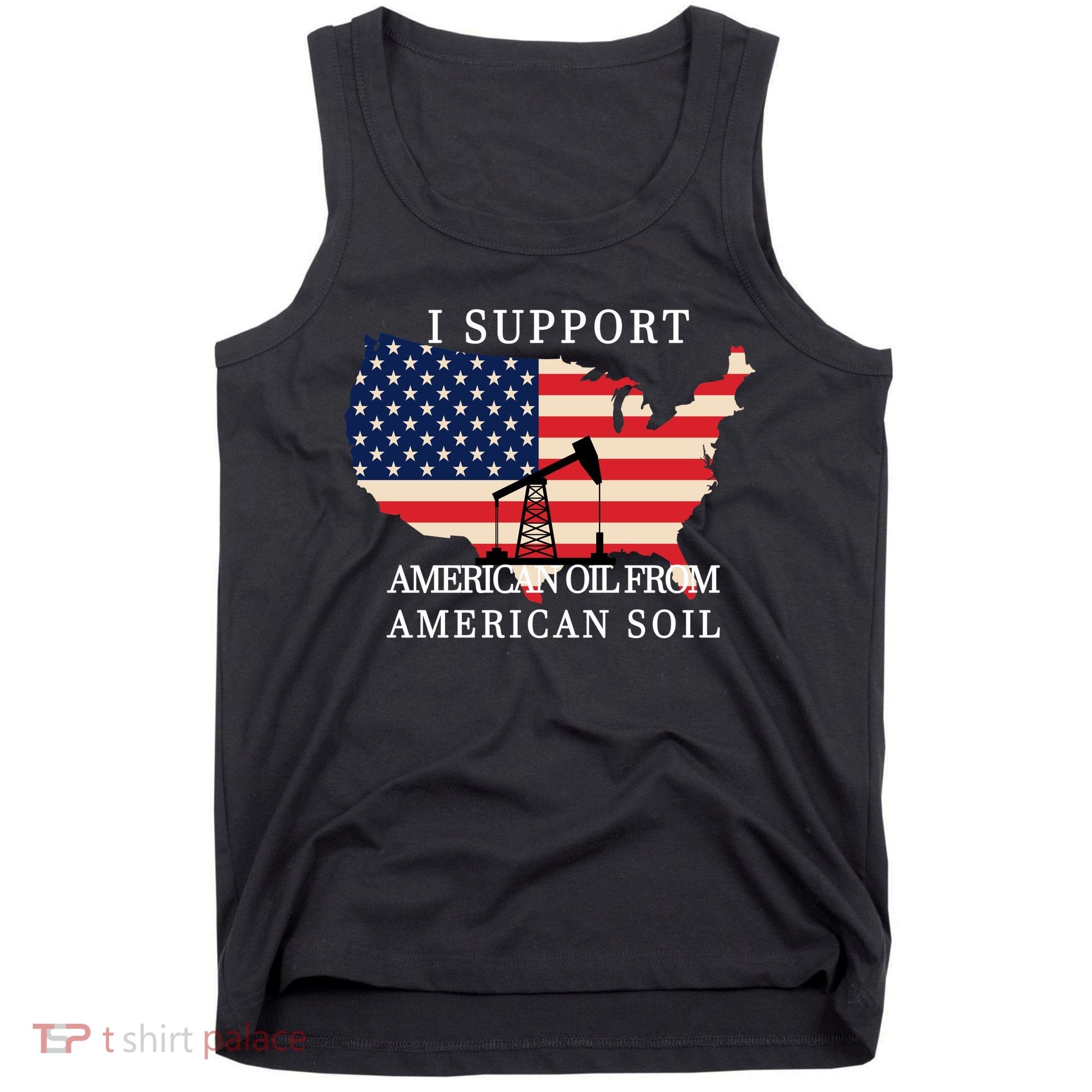 I Support American Oil From American Soil Keystone Pipeline Tank Top