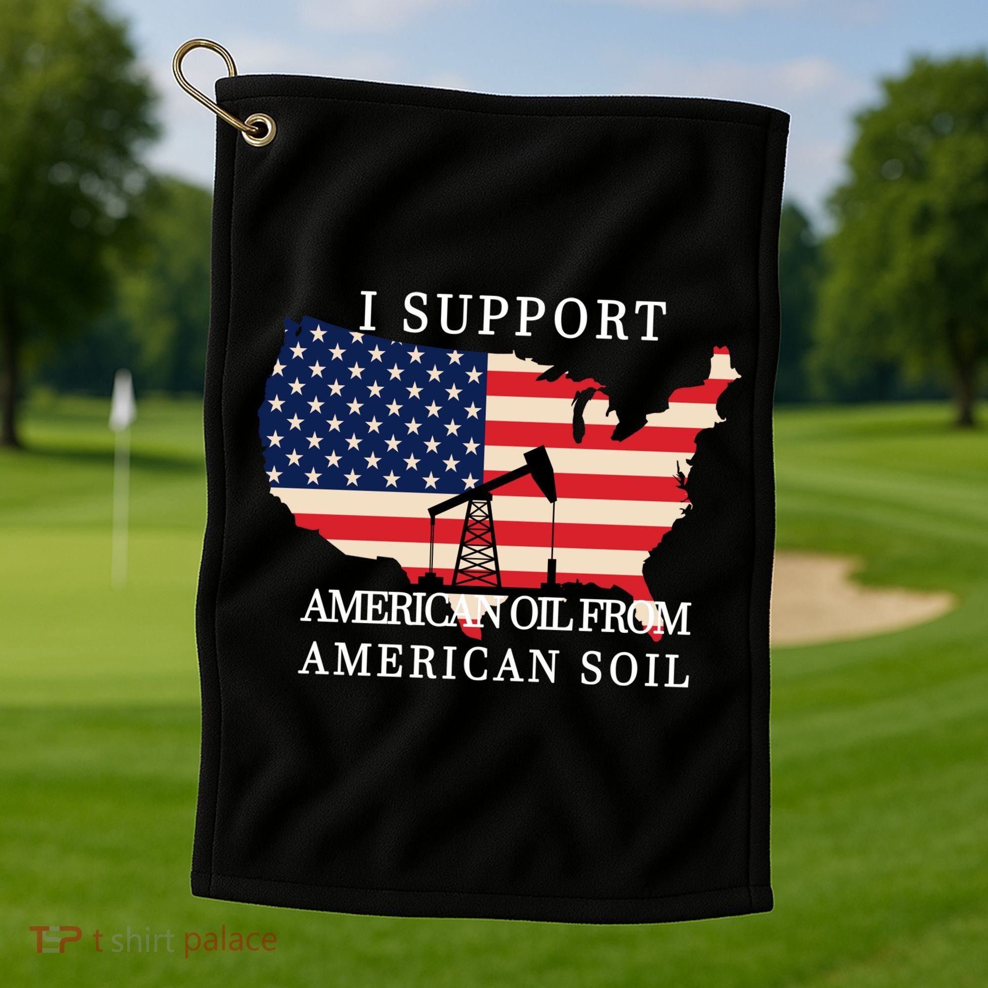 I Support American Oil From American Soil Keystone Pipeline Golf Towel