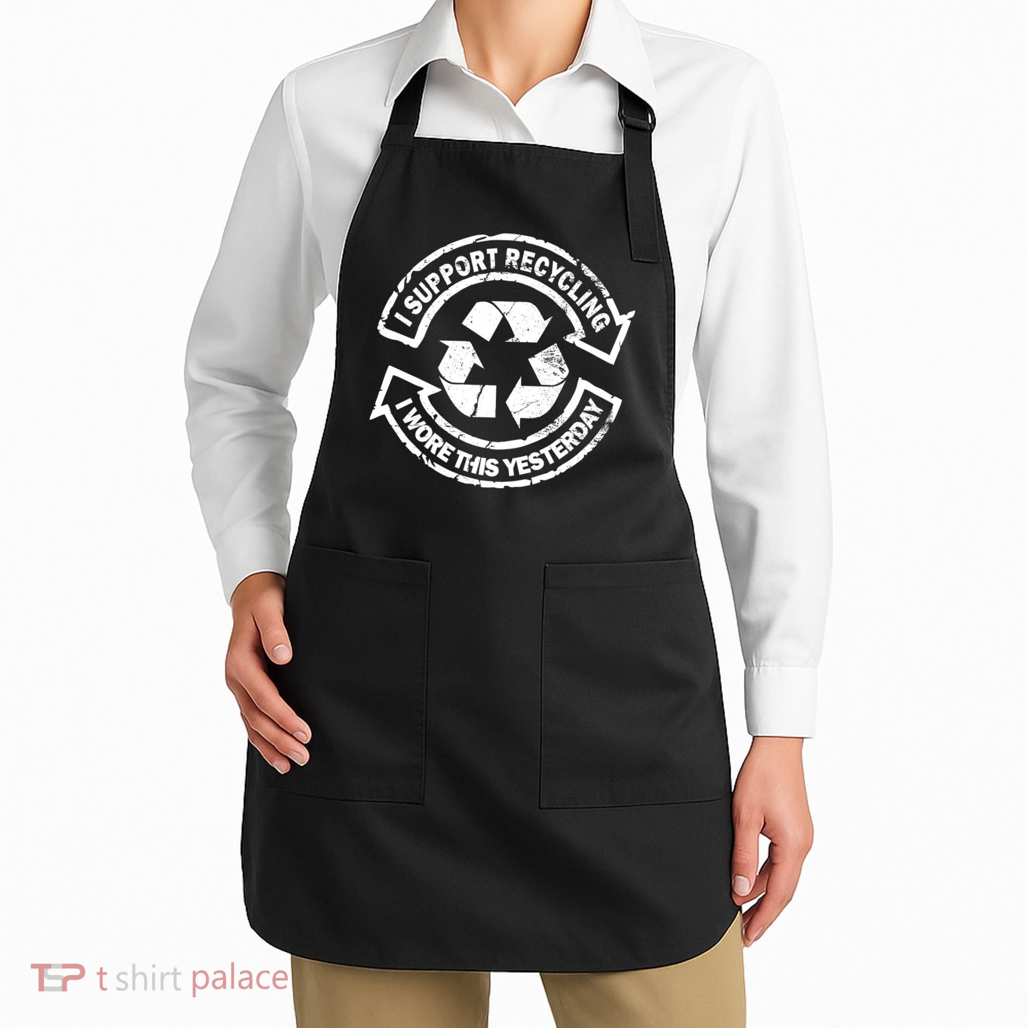 I Support Recycling Wore This Yesterday Apron