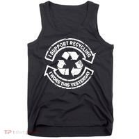 I Support Recycling Wore This Yesterday Tank Top thumb 0